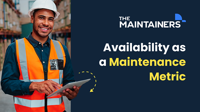 Availability And Its Impact On Your Maintenance | The Maintainers